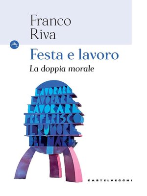 cover image of Festa e lavoro. La doppia morale